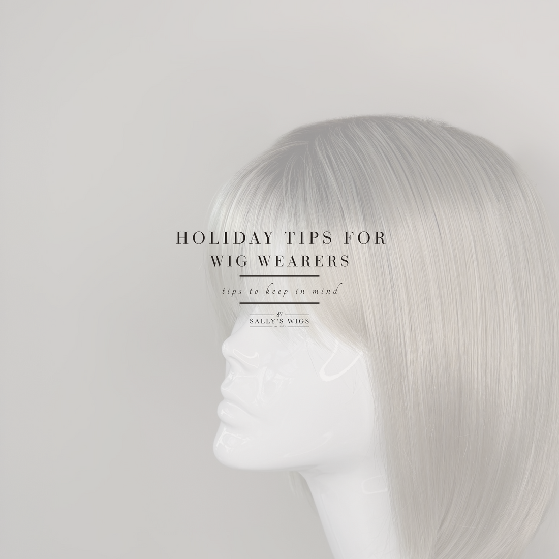Holiday Tips For Wig Wearers